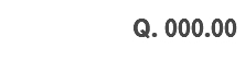 &nbsp;Q. 000.00